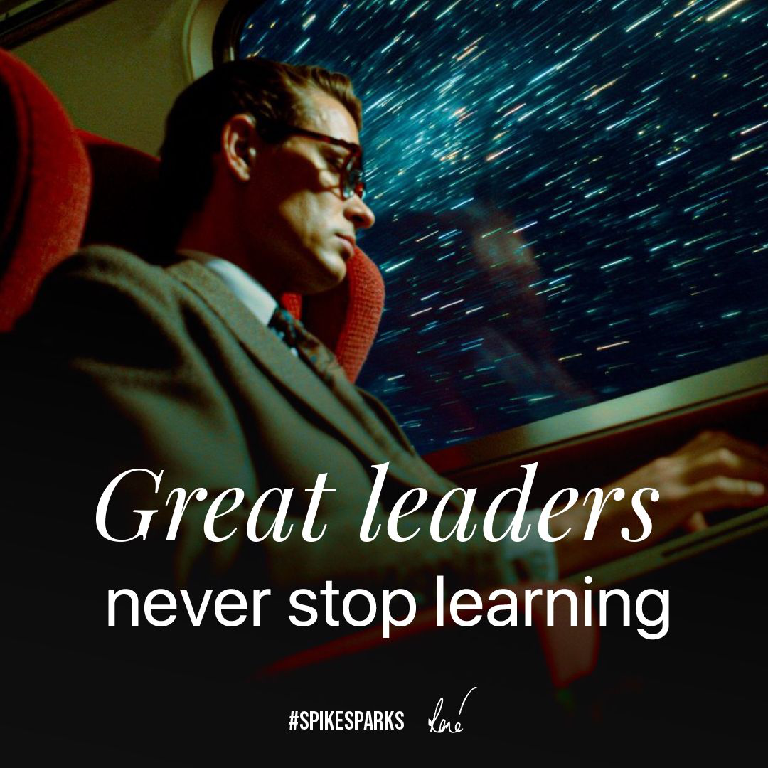 Great leaders never stop learning